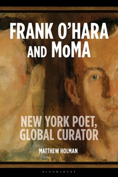 Hardcover Frank O'Hara and MoMA: New York Poet, Global Curator Book