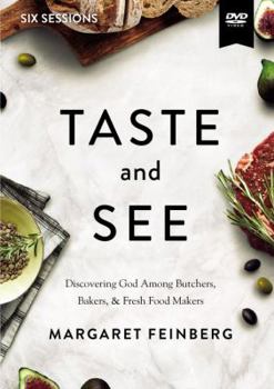 DVD Taste and See Video Study: Discovering God Among Butchers, Bakers, and Fresh Food Makers Book