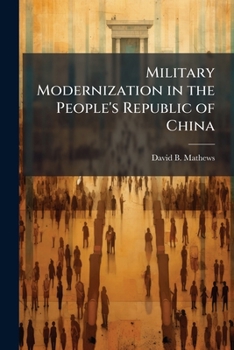 Military Modernization in the People's Republic of China: Implications for the United States and the Region
