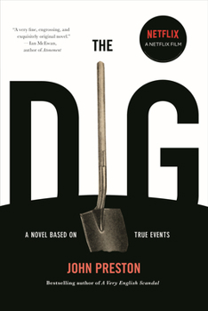 Paperback The Dig: A Novel Based on True Events Book