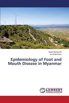 Paperback Epidemiology of Foot and Mouth Disease in Myanmar Book