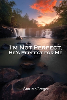 Paperback I'm Not Perfect, He's Perfect for Me Book