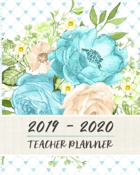 2019 - 2020 Teacher Planner: Teacher Lesson Planner Book | 8 x 10 | Soft Matte Cover | Lesson Planning For Instructors