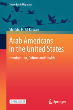 Hardcover Arab Americans in the United States: Immigration, Culture and Health Book