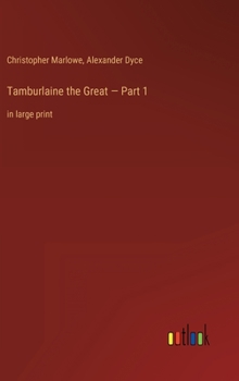 Hardcover Tamburlaine the Great - Part 1: in large print Book