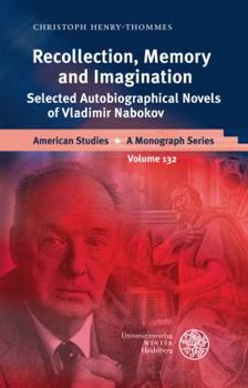 Hardcover Recollection, Memory and Imagination: Selected Autobiographical Novels of Vladimir Nabokov Book