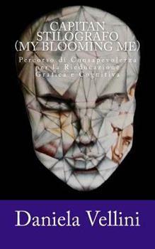 Paperback Capitan Stilografo (My Blooming Me): Percorso di Consapevolezza per la Rieducazione Grafica e Cognitiva [Italian] Book