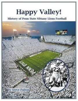 Paperback Happy Valley! History of Penn State Nittany Lions Football Book