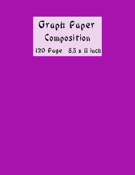 Graph Paper Composition Notebook: Graph Paper 5x5 Notebook - Large (8.5 x 11 inches) - 120 Pages -
