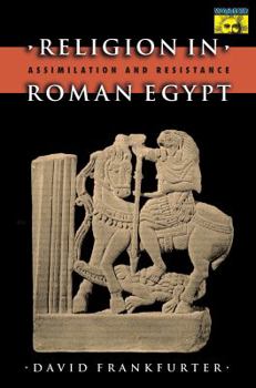 Paperback Religion in Roman Egypt: Assimilation and Resistance Book