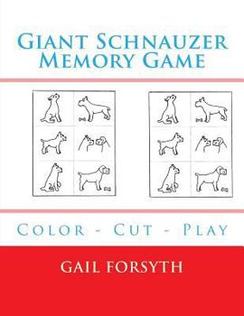 Paperback Giant Schnauzer Memory Game: Color - Cut - Play Book
