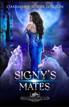 Signy's Mates: A Wolf Shifter Fated Mates Reverse Harem Romance - Book #5 of the Billionaire Wolves
