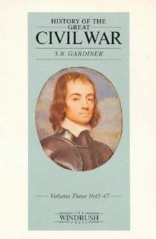 History of the Great Civil War Volume Three 1645-47
