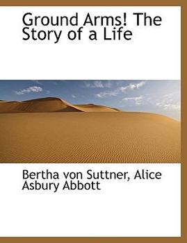 Paperback Ground Arms! the Story of a Life Book