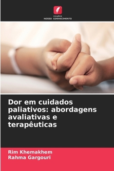 Paperback Dor em cuidados paliativos: abordagens avaliativas e terapêuticas [Portuguese] Book