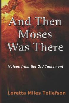 Paperback And Then Moses Was There: Voices From the Old Testament Book