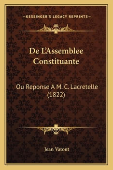 Paperback De L'Assemblee Constituante: Ou Reponse A M. C. Lacretelle (1822) [French] Book