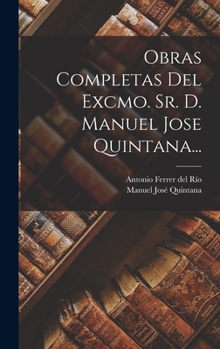 Hardcover Obras Completas Del Excmo. Sr. D. Manuel Jose Quintana... [Spanish] Book