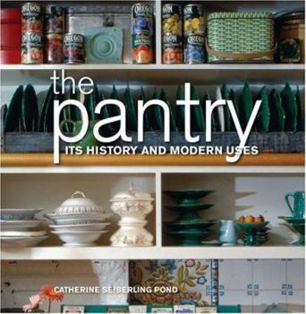 Hardcover The Pantry: Its History and Modern Uses Book