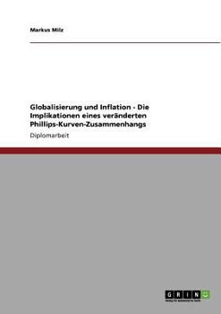 Paperback Globalisierung und Inflation - Die Implikationen eines veränderten Phillips-Kurven-Zusammenhangs [German] Book