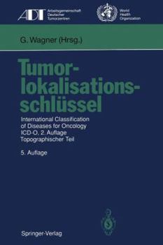 Paperback Tumorlokalisationsschlüssel: International Classification of Diseases for Oncology ICD-O, 2.Auflage, Topographischer Teil [German] Book