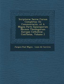 Paperback Scripturae Sacrae Cursus Completus: Ex Commentariis...Et a Magna Parte Episcoporum Necnon Theologorum Europae Catholicae... Conflatus, Volume 2 [Latin] Book