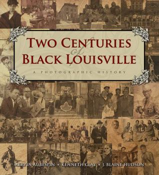 Hardcover Two Centuries of Black Louisville: A Photographic History Book