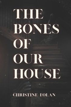 Paperback The Bones of Our House Book