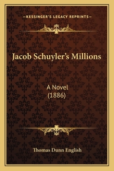 Paperback Jacob Schuyler's Millions: A Novel (1886) Book