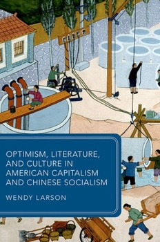 Hardcover Optimism, Literature, and Culture in American Capitalism and Chinese Socialism Book