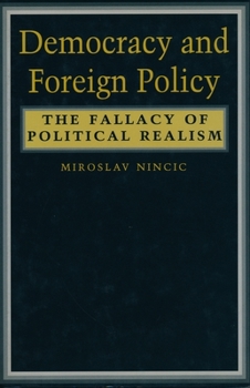 Paperback Democracy and Foreign Policy: The Fallacy of Political Realism Book