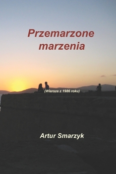 Paperback Przemarzone marzenia: (Wiersze z 1986 roku) [Polish] Book