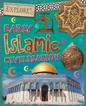 Hardcover Explore!: Early Islamic Civilisation Book