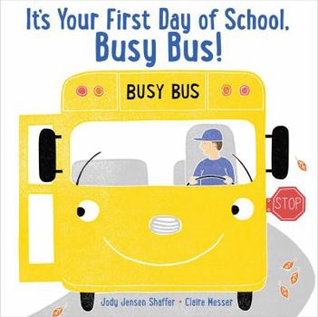 Hardcover It's Your First Day of School, Busy Bus! Book