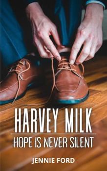 Paperback Harvey Milk: Hope Is Never Silent Book