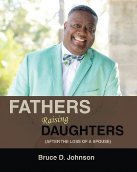 Paperback Fathers Raising Daughters After the Loss of a Spouse Book