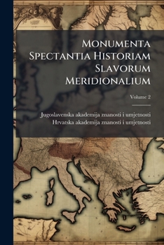 Paperback Monumenta Spectantia Historiam Slavorum Meridionalium Book