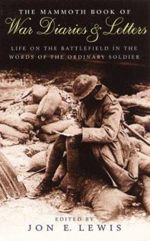Paperback The Mammoth Book of War Diaries and Letters: A Collection of Letter and Diaries from the Battlefield Book
