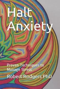 Paperback Halt Anxiety: Proven Techniques to Manage Stress Book