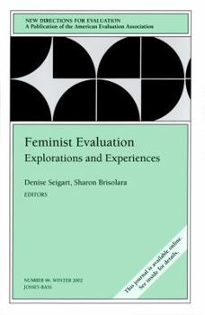 Feminist Evaluation: Explorations and Experiences - Book #96 of the New Directions for Evaluation