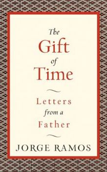 Hardcover The Gift of Time: Letters from a Father Book