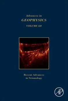 Hardcover Advances in Geophysics: Recent Advances in Seismology Volume 60 Book