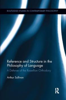 Paperback Reference and Structure in the Philosophy of Language: A Defense of the Russellian Orthodoxy Book