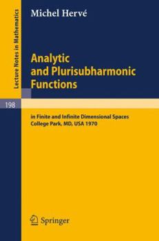 Paperback Analytic and Plurisubharmonic Functions: In Finite and Infinite Dimensional Spaces. Course Given at the University of Maryland, Spring 1970 Book