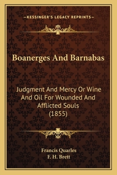 Paperback Boanerges And Barnabas: Judgment And Mercy Or Wine And Oil For Wounded And Afflicted Souls (1855) Book