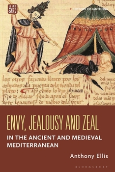 Hardcover Envy, Jealousy and Zeal in the Ancient and Medieval Mediterranean Book