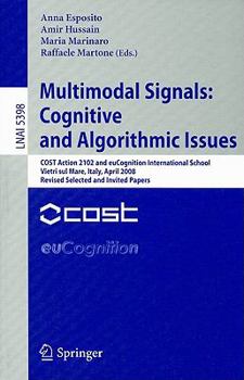 Paperback Multimodal Signals: Cognitive and Algorithmic Issues: COST Action 2102 and euCognition International School Vietri sul Mare, Italy, April 21-26, 2008 Book