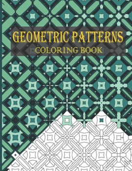 Paperback Geometric Patterns Coloring Book: 30 Geometric Patterns, Shapes, and Optical Illusions to Unleash Your Creativity and Release Stress Book