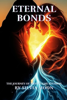 Eternal Bonds: The Journey Of Twin Flame Reunion (Twin Flame Union)