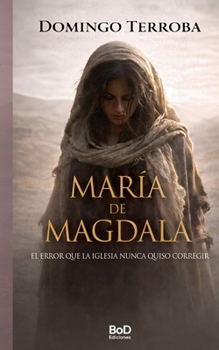 Paperback María de Magdala: Cuando al poder le estorba la historia [Spanish] Book